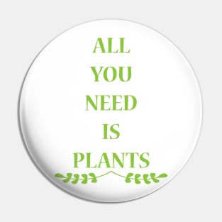 All You Need Is Plants Pin