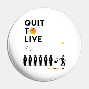 Quit Your Job, Live Your Life! Pin