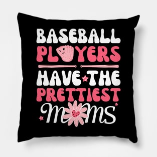 Baseball Players Have The Prettiest Moms Pillow