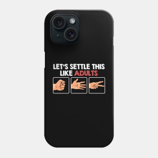 Let's Settle This Like Adults Funny Rock Paper Scissor Tee Phone Case