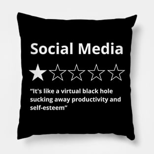 Social media ,One Star:  It's like a virtual black hole sucking away productivity and self-esteem Funny Social media Rating Pillow