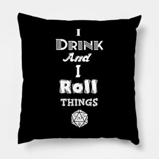 I Drink And I Roll Things Pillow