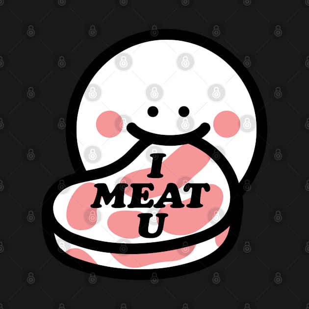 I MEAT U by bubi