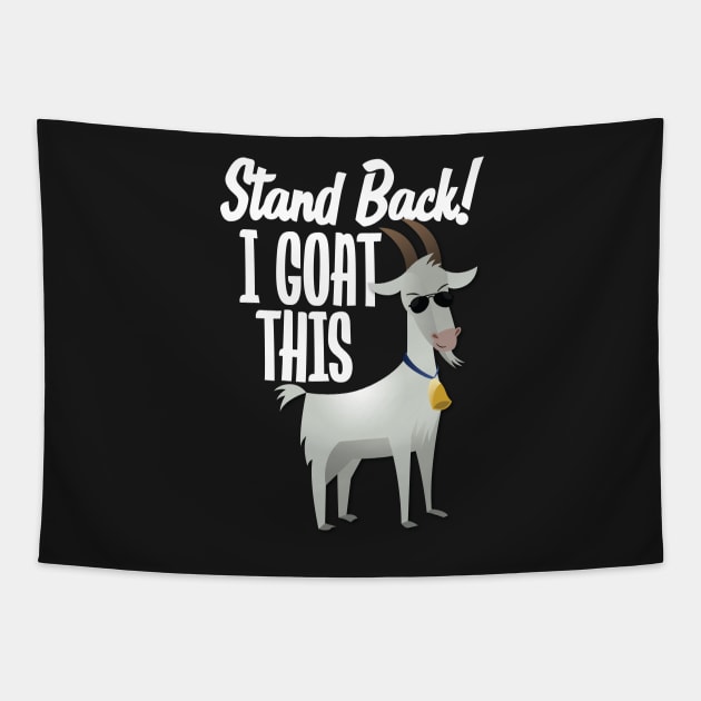 Stand Back I Goat This Goat Tapestry TeePublic
