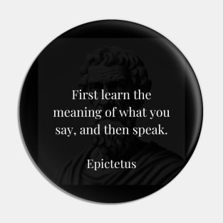 Epictetus's Guidance: Grasp the Essence Before Uttering Words Pin