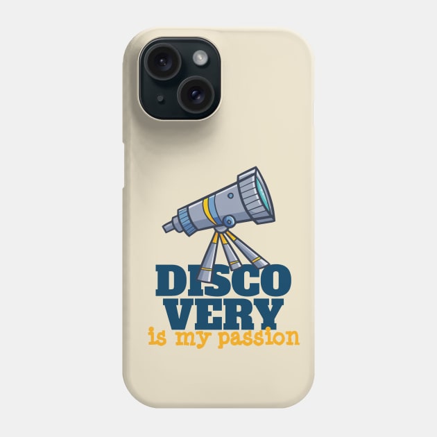 Discovery is my passion Phone Case by Jocularity Art