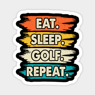 Eat Sleep Golf Repeat T Shirt For Women Men Magnet