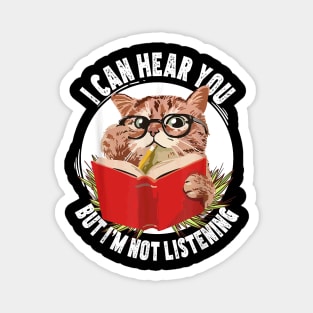 Funny cat I can hear you but I'm listening Magnet