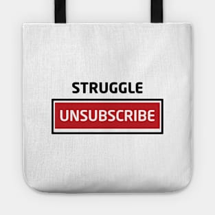 Struggle Unsubscribe Tote