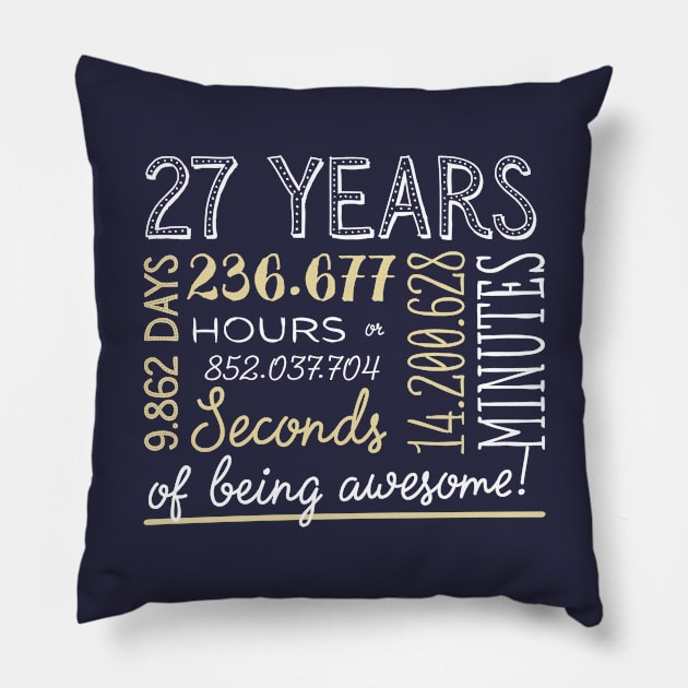 27th Birthday Gifts - 27 Years of being Awesome in Hours & Seconds Pillow by BetterManufaktur