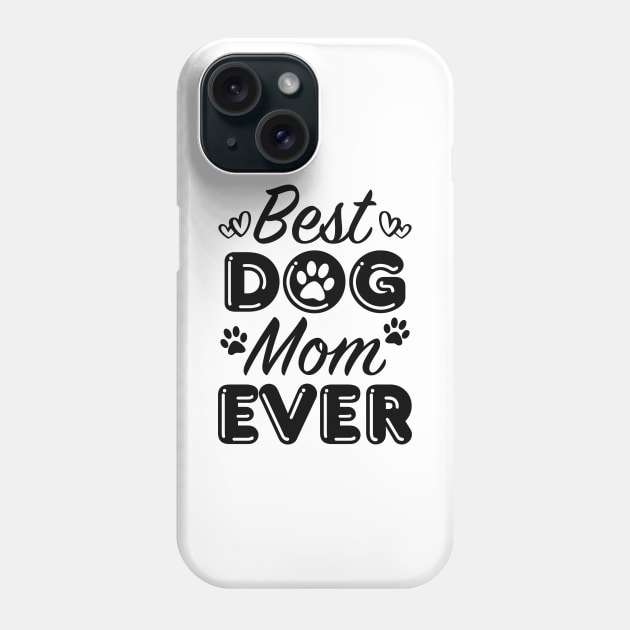 Best Dog Mom Ever Phone Case by LuckyFoxDesigns