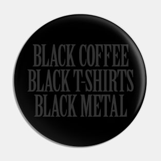 Black Coffee Black T-Shirts Black Metal Pin