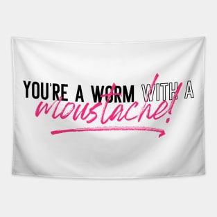 You're a Worm with a Moustache - Vanderpump Rules Tapestry