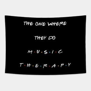 The one where they do music therapy. Tapestry