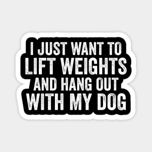 Lift Weights and Hang With My Dog | Workout Tanks or Magnet