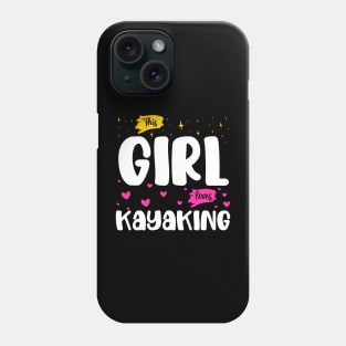 This Girl Loves Kayaking - River Explorer and lover Phone Case