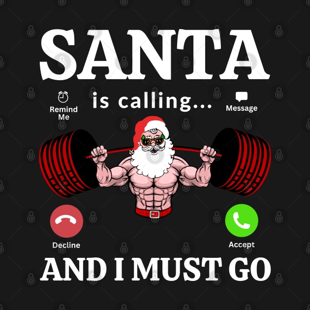 Santa Is Calling And I Must Go by AniTeeCreation