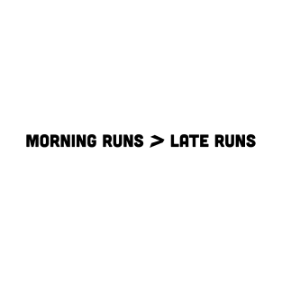 Morning Runs > Late Runs Runner's T-Shirt