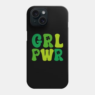 Grl Pwr Positive Slogan Funny Irish Saint Patrick's Day Phone Case