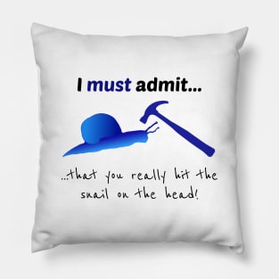 Hit the Snail On the Head- Funny Snail Design Pillow