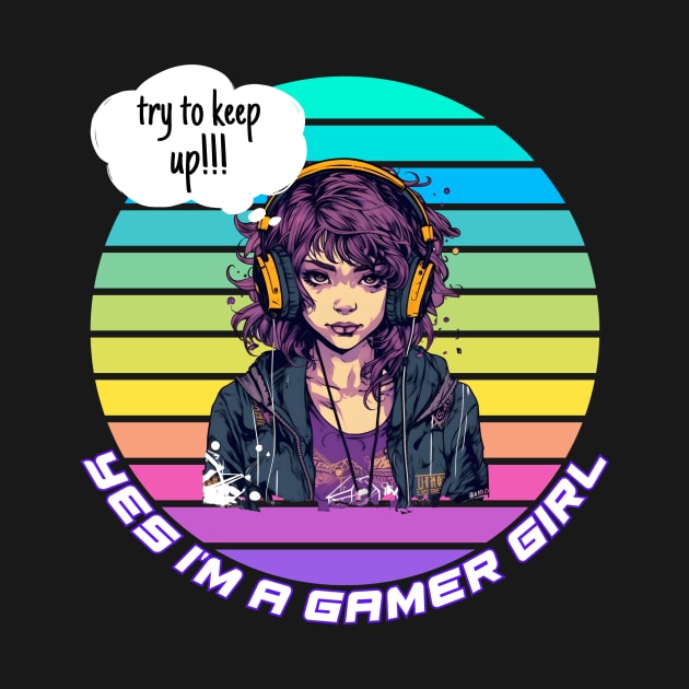 Yes I'm A Gamer Girl Funny Video Gamer Gift Gaming Lover by DesingHeven