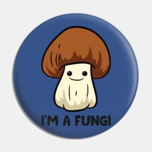 I’m A Fungi 2 Pin