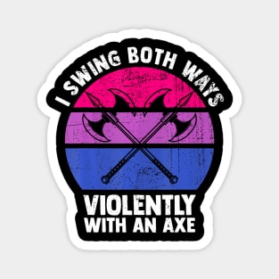 I Swing Both Ways With An Axe Bisexual Lgbt Pride Magnet