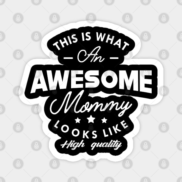 Mommy - This is what awesome mommy looks like Magnet by KC Happy Shop