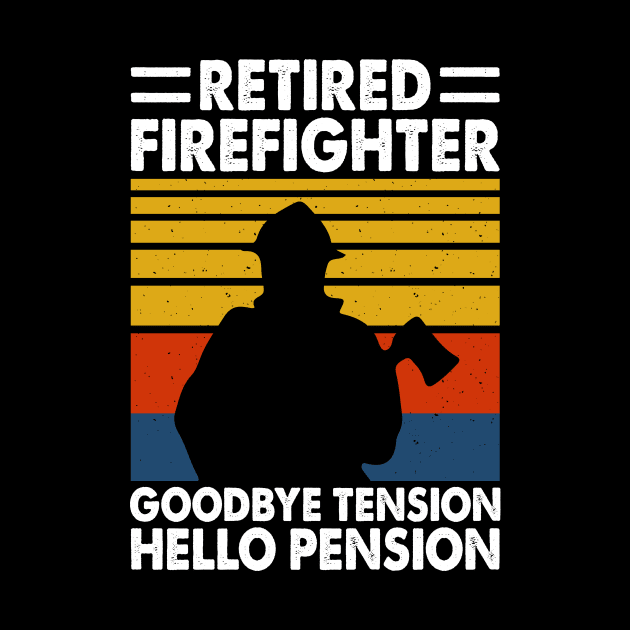 Retired Firefighter Goodbye Tension Hello Pension T shirt For Women by Pretr=ty