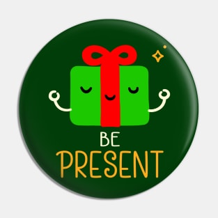 Be Present Pin