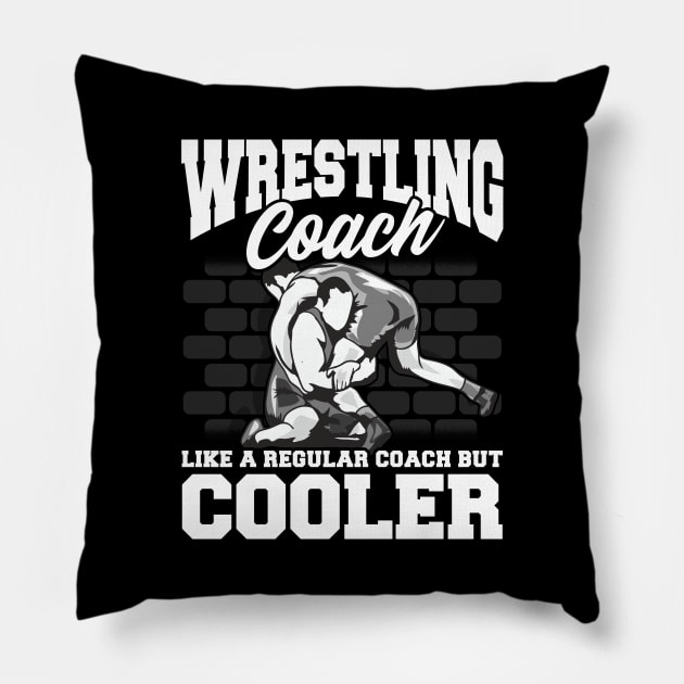 Wrestling Coach: Like a Regular Coach But Cooler Pillow by theperfectpresents