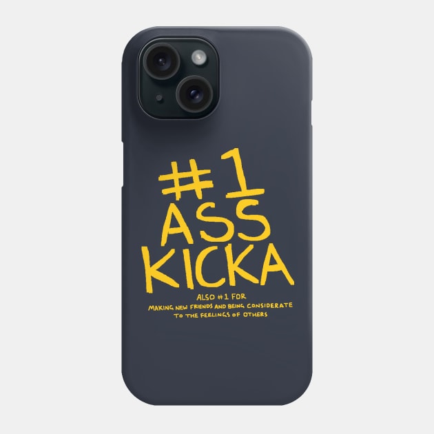 #1 Ass Kicka Phone Case by Eatmypaint