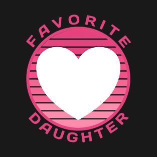 Favorite Daughter, Funny Daughter, Adult Daughter, Family Reunion, Birthday Gift Daughter, Funny Family, Daughter Shirt Distressed T-Shirt