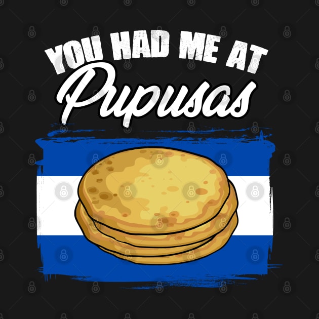 You Had Me At Funny Pupusas Salvadorenas For A Pupusa Lover by sBag-Designs