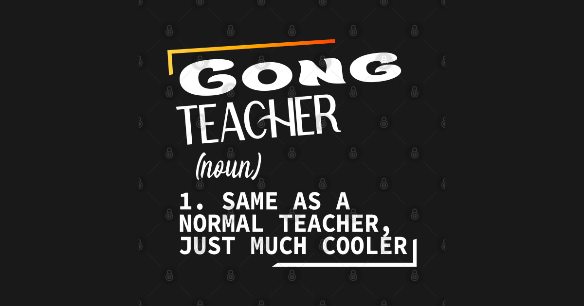 Gong, Funny definition Gong teacher Gong TShirt TeePublic