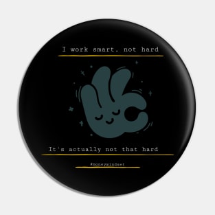 I Work Smart, Not Hard Funny Hand Print White Text Pin