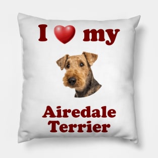 I Love My Airedale Terrier Pillow