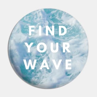 Find Your Wave Pin