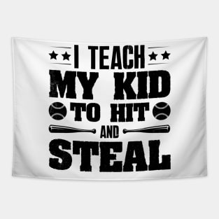 I Teach My Kid To Hit And Steal Baseball Tapestry