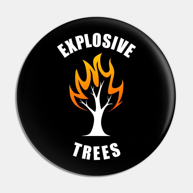 Explosive Trees Wildfire Pin by oskibunde