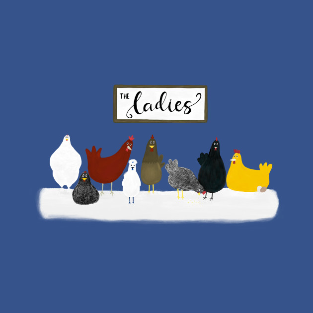 Disover The Ladies - Chickens - T-Shirt