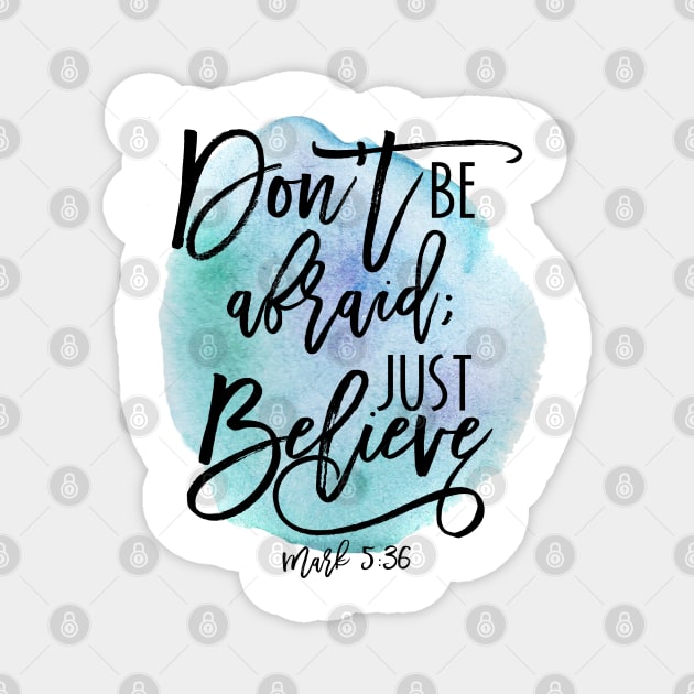 Don't be afraid; Just believe Mark 5:36 Bible verse blue watercolor Magnet by TheBlackCatprints