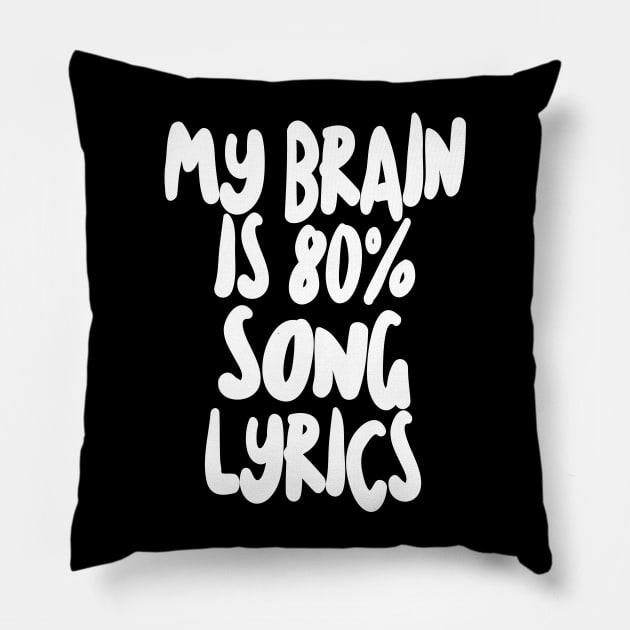 My Brain Is 80% Song Lyrics - Funny Joke Music Humor Statement Pillow by DankFutura