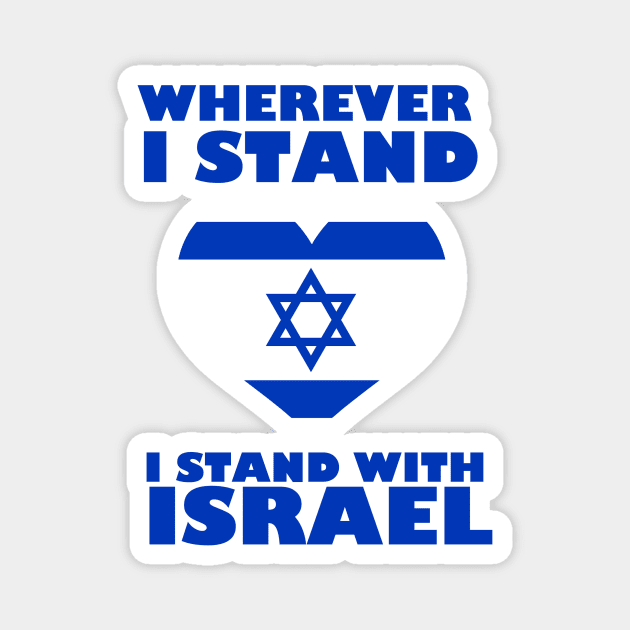 wherever i stand i stand with israel Magnet by AbundanceSeed