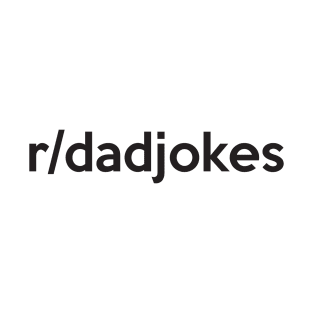 r/dadjokes T-Shirt