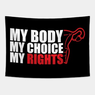 Pro-Choice My Body My Choice My Rights Tapestry