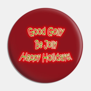 Good Golly Be Jolly Happy Holidays Pin