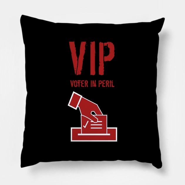 VIP Voter in Peril Pillow by Gear 4 U