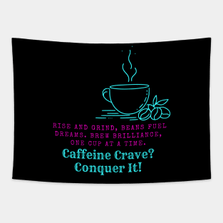 Caffeine Addiction Motivational and Inspirational Quote Tapestry