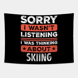 Sorry I wasn't listening Funny Skiing Tapestry